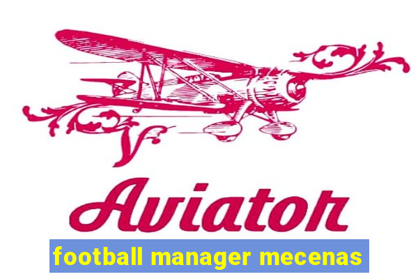 football manager mecenas